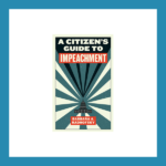 Read more about the article Book Review: A Citizen’s Guide to Impeachment, by Barbara Radnofsky