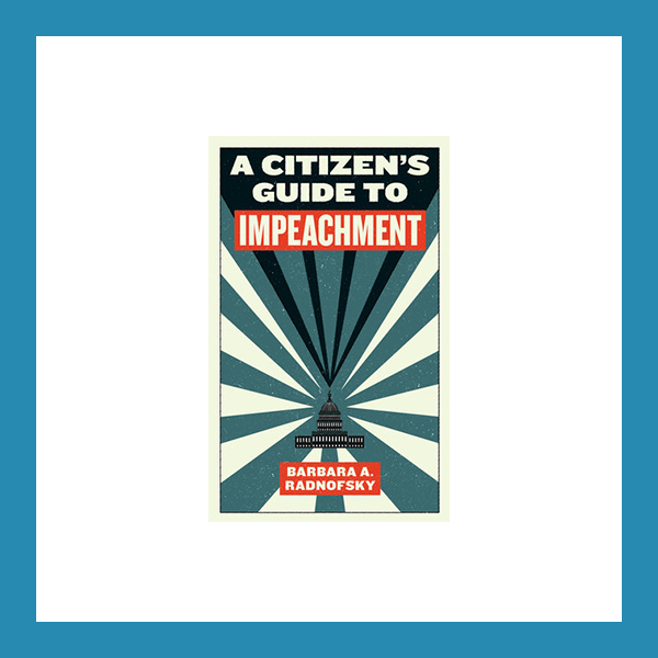 Book Review: A Citizen’s Guide to Impeachment, by Barbara Radnofsky