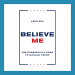 Read more about the article Book Review | Believe Me: The Evangelical Road to Donald Trump