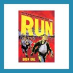 Read more about the article Book Review: Run: Book One, by John Lewis, Andrew Aydin, L. Fury, and Nate Powell